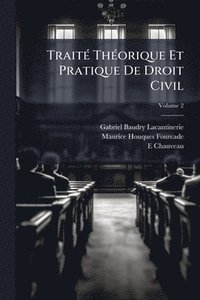 bokomslag TraitÃ(c) ThÃ(c)orique Et Pratique De Droit Civil