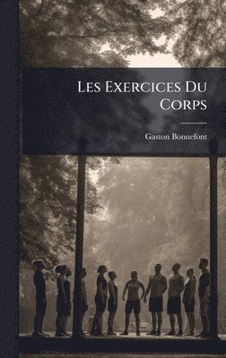 bokomslag Les Exercices Du Corps