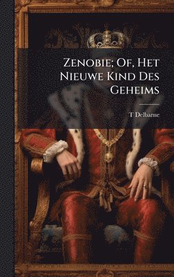 bokomslag Zenobie; Of, Het Nieuwe Kind Des Geheims