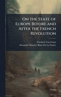 bokomslag On the State of Europe Before and After the French Revolution