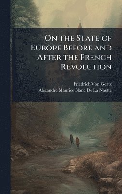 bokomslag On the State of Europe Before and After the French Revolution