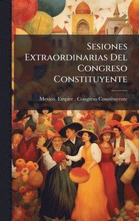 bokomslag Sesiones Extraordinarias Del Congreso Constituyente