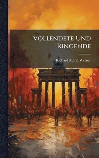 bokomslag Vollendete Und Ringende