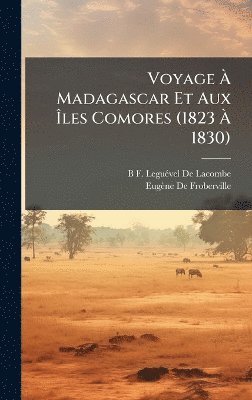 bokomslag Voyage Ã¿ Madagascar Et Aux Ã¿les Comores (1823 Ã¿ 1830)