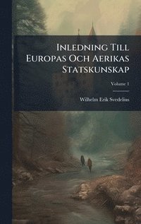 bokomslag Inledning Till Europas Och Aerikas Statskunskap
