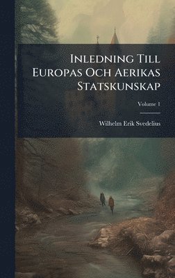 Wilhelm Erik Svedelius - Inledning Till Europas Och Aerikas Statskunskap, Inbunden