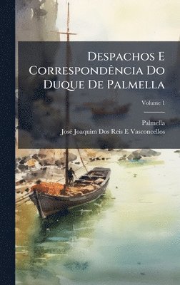 bokomslag Despachos E CorrespondÃancia Do Duque De Palmella