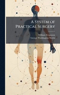 bokomslag System of Practical Surgery