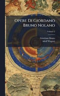 bokomslag Opere Di Giordano Bruno Nolano