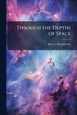 bokomslag Through the Depths of Space