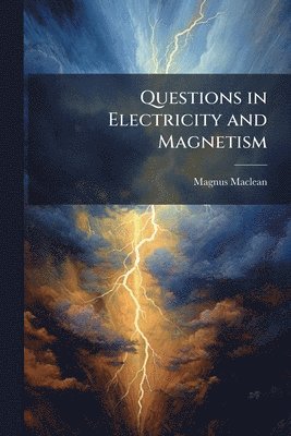 Questions in Electricity and Magnetism