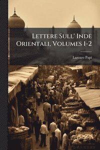 bokomslag Lettere Sull' Inde Orientali, Volumes 1-2