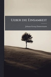 bokomslag Ueber die Einsamkeit