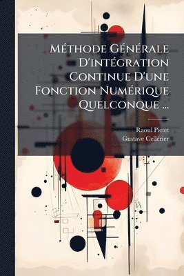 bokomslag MÃ(c)thode GÃ(c)nÃ(c)rale D'intÃ(c)gration Continue D'une Fonction NumÃ(c)rique Quelconque ...