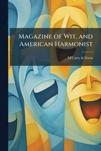 bokomslag Magazine of Wit, and American Harmonist