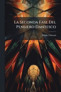 bokomslag Seconda Fase Del Pensiero Dantesco