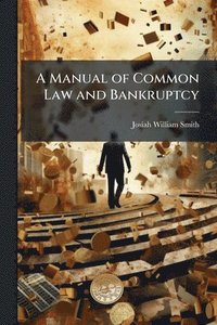 bokomslag Manual of Common Law and Bankruptcy