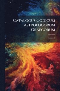 bokomslag Catalogus Codicum Astrologorum Graecorum