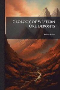 bokomslag Geology of Western Ore Deposits