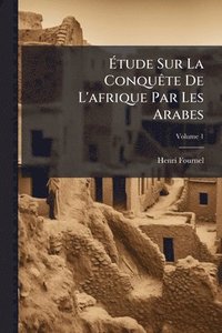bokomslag Ã¿tude Sur La ConquÃate De L'afrique Par Les Arabes