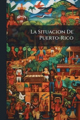bokomslag Situacion De Puerto-Rico