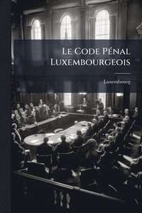 bokomslag Code PÃ(c)nal Luxembourgeois
