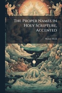 bokomslag Proper Names in Holy Scripture, Accented