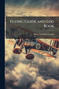 bokomslag Flying Guide and Log Book