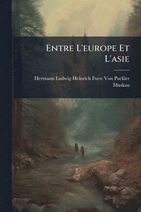 bokomslag Entre L'europe Et L'asie