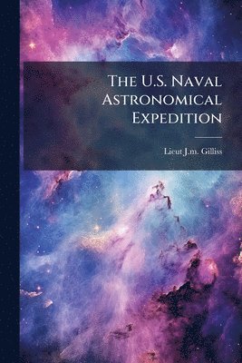 bokomslag U.S. Naval Astronomical Expedition