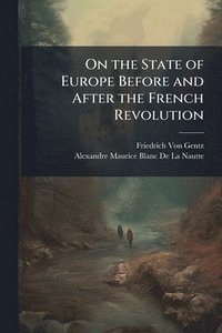 bokomslag On the State of Europe Before and After the French Revolution