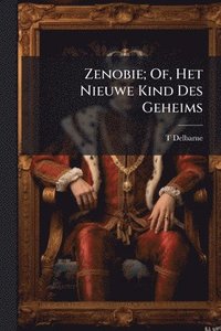 bokomslag Zenobie; Of, Het Nieuwe Kind Des Geheims
