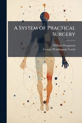 bokomslag System of Practical Surgery