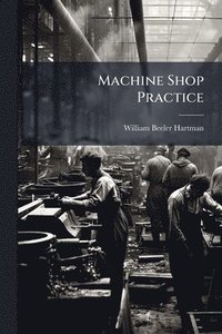 bokomslag Machine Shop Practice