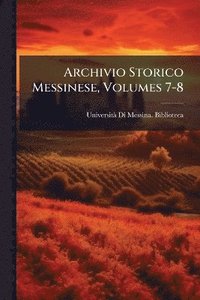 bokomslag Archivio Storico Messinese, Volumes 7-8