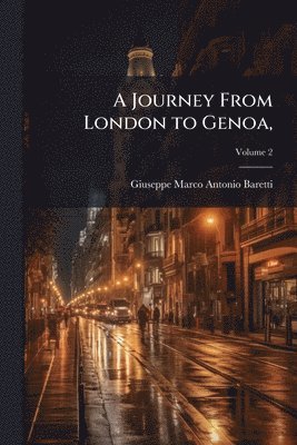 Giuseppe Marco Antonio Baretti - Journey From London to Genoa,, Häftad