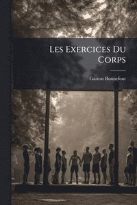 bokomslag Les Exercices Du Corps