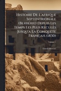 bokomslag Histoire De L'afrique Septentrionale (BerbÃ(c)rie) Depuis Les Temps Les Plus ReculÃ(c)s Jusqu'a La ConquÃate Français (1830)