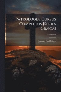 bokomslag PatrologiÃ] Cursus Completus [Series GrÃ]ca]