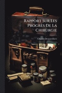 bokomslag Rapport Sur Les Progrès De La Chirurgie