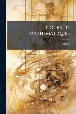 bokomslag Cours De MathÃ(c)matiques