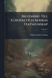 bokomslag Inledning Till Europas Och Aerikas Statskunskap