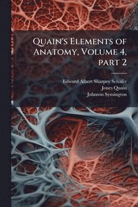 bokomslag Quain's Elements of Anatomy, Volume 4, part 2