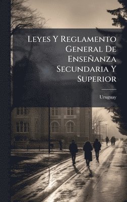 bokomslag Leyes Y Reglamento General De Enseñanza Secundaria Y Superior