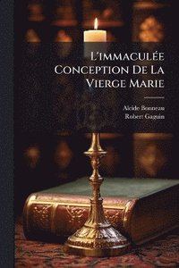 bokomslag L'immaculÃ(c)e Conception De La Vierge Marie