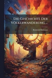bokomslag Geschichte Der Völkerwanderung ...
