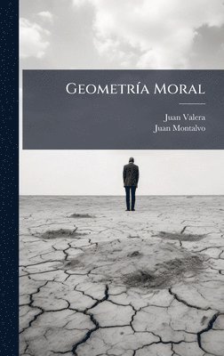 Juan Valera, Juan Montalvo - GeometrÃ-a Moral, Inbunden