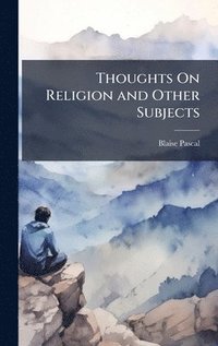 bokomslag Thoughts On Religion and Other Subjects