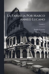 bokomslag Farsalia Por Marco Anneo Lucano
