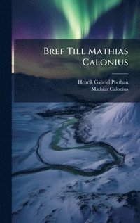 bokomslag Bref Till Mathias Calonius